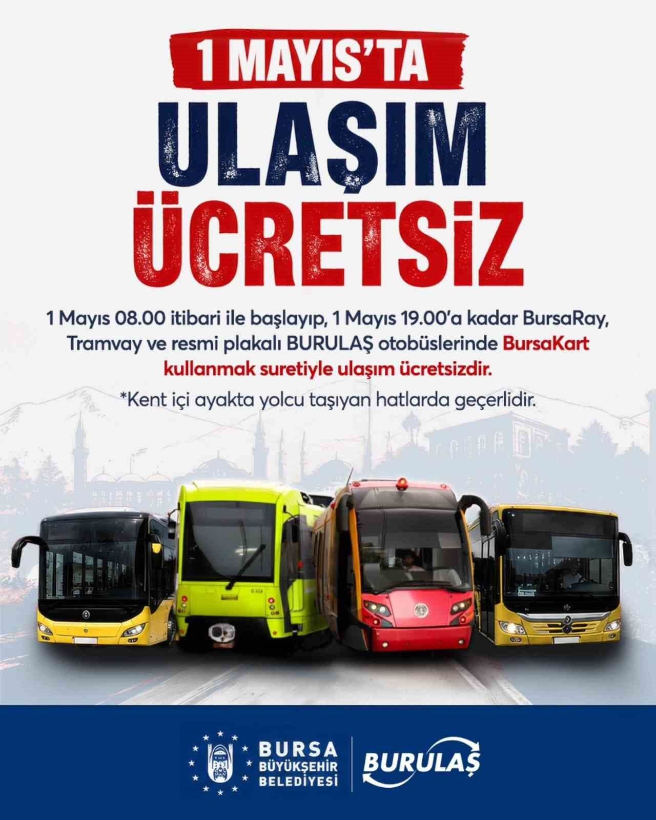 Bursa Büyükşehir Belediyesi'nin 1 Mayıs'ta toplu taşımanın ücretsiz olduğunu duyuran resmi afişi.