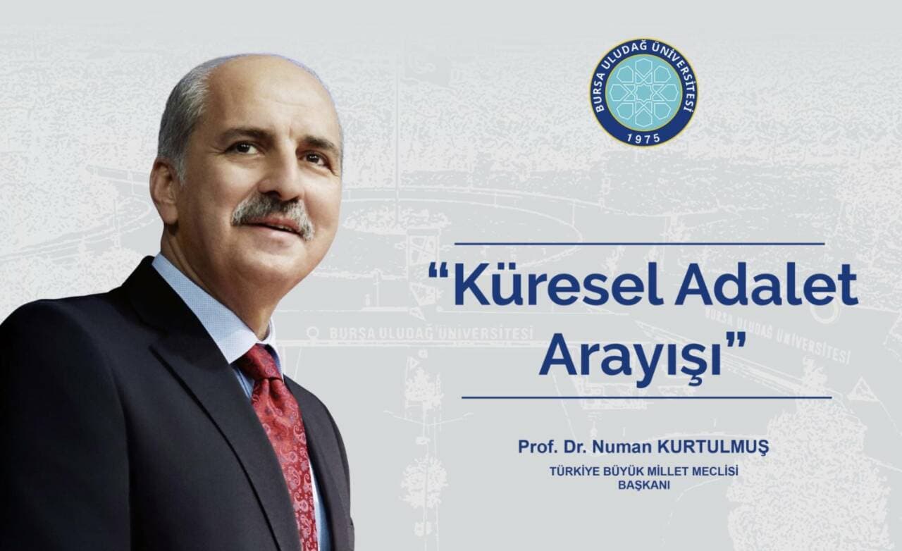 TBMM Başkanı Kurtulmuş, Bursa Uludağ Üniversitesi'nde 'Küresel Adalet Arayışı' Paneline Katılacak