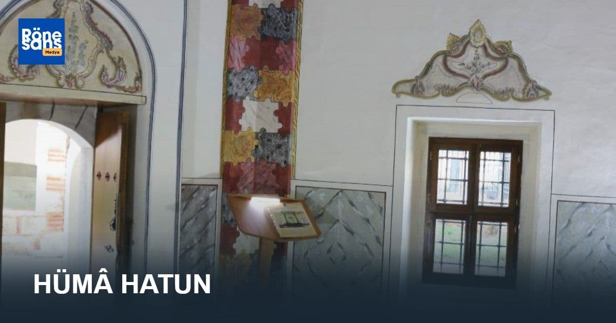 Hümâ Hatun'un Bursa Muradiye'deki Hatuniye Türbesi'nde bulunan sandukası ve iç mekanı.